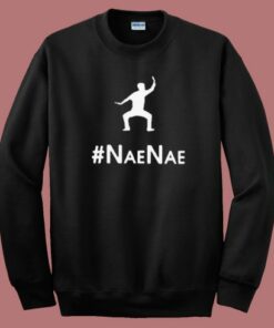 NaeNae Style Sweatshirt