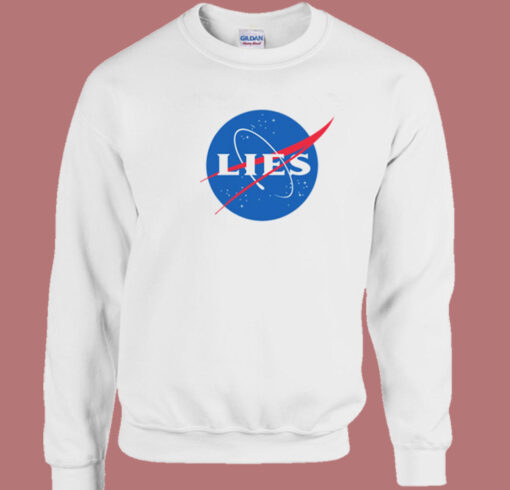 Nasa Lies Parody Sweatshirt