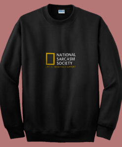 National Sarcastic Society Humorous Satirical Parody 80s Sweatshirt National Sarcastic Society Humorous Satirical Parody 80s Sweatshirt