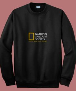 National Sarcastic Society Humorous Satirical Parody 80s Sweatshirt