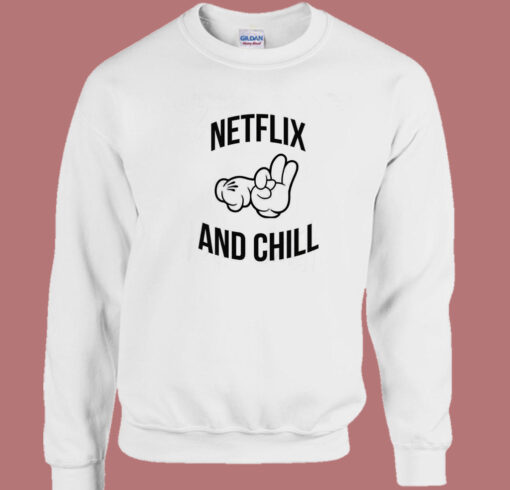 Netflix And Chill Sex Funny Sweatshirt