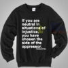 Neutral in Situations of Injustice Desmond Tutu Quote Sweatshirt