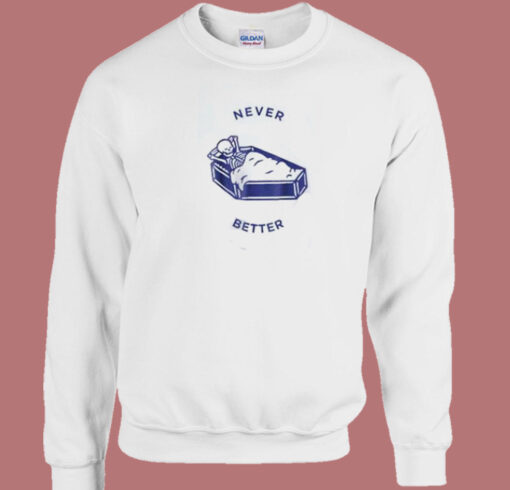 Never Better Skeleton 80s Sweatshirt