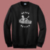 Never Better Skeleton Funny Sweatshirt