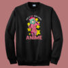 Nice Just A Girl Who Loves Anime 80s Sweatshirt