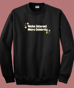 Niche Internet Micro Celebrity Sweatshirt Niche Internet Micro Celebrity Sweatshirt
