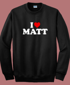 Nicolas Sturniolo I Love Matt Sweatshirt Nicolas Sturniolo I Love Matt Sweatshirt