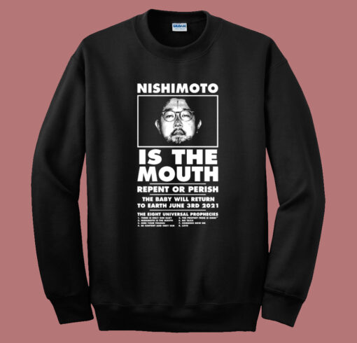 Nishimoto Is The Mouth Sweatshirt