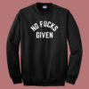 No Fucks Given 80s Sweatshirt