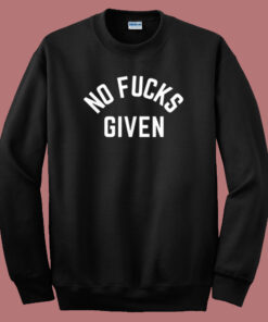 No Fucks Given 80s Sweatshirt No Fucks Given 80s Sweatshirt
