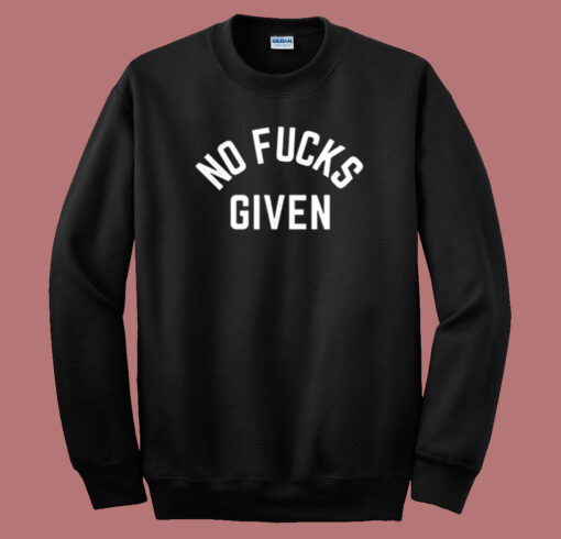 No Fucks Given 80s Sweatshirt