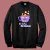 No Koffee No Workee 80s Sweatshirt