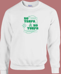 No Terfs And No Turfs Sweatshirt 1