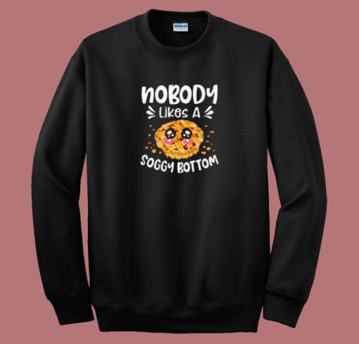 Nobody Likes A Soggy Bottom 80s Sweatshirt