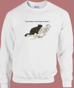 Nooo Human You Forget My Dinner 80s Sweatshirt 1 Nooo Human You Forget My Dinner 80s Sweatshirt 2