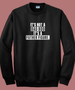 Not A Dad Bod 80s Sweatshirt