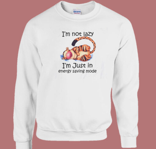 Not Lazy Just In Energy Saving Mode Sweatshirt