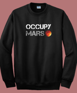 Occupy Mars Graphic Sweatshirt Occupy Mars Graphic Sweatshirt