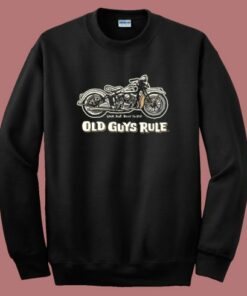 Old Guys Rule Motorcycle Sweatshirt