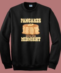 Pancakes After Midnight Sweatshirt