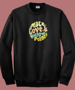 Peace Love Hollow Points 80s Sweatshirt Peace Love Hollow Points 80s Sweatshirt