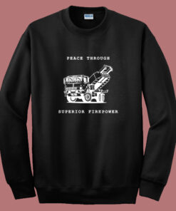 Peace Trough Superior Firepower Sweatshirt Peace Trough Superior Firepower Sweatshirt