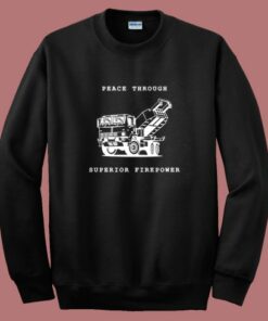 Peace Trough Superior Firepower Sweatshirt