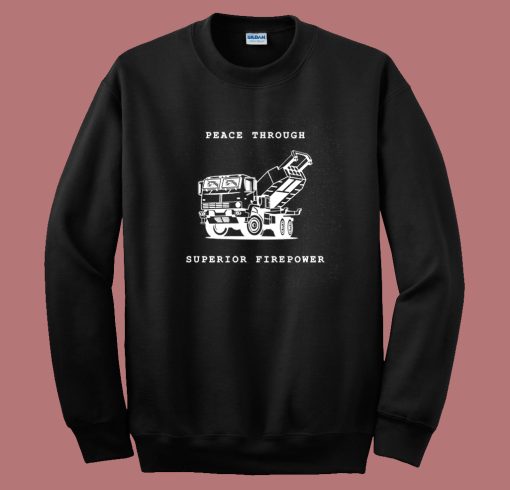 Peace Trough Superior Firepower Sweatshirt Peace Trough Superior Firepower Sweatshirt
