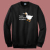 Peace Was Never An Option Goose Sweatshirt