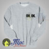 Oh OK 21 Savage Lyrics Sweatshirt