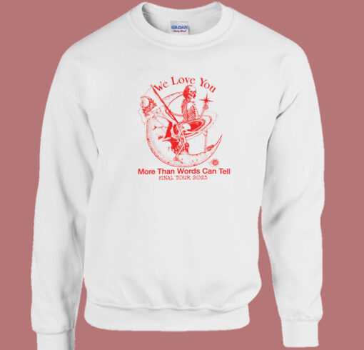 Online Ceramics We Love You Sweatshirt