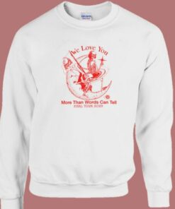 Online Ceramics We Love You Sweatshirt Online Ceramics We Love You Sweatshirt