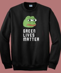 Pepe Green Lives Matter Sweatshirt