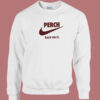 Perch Back On It 80s Sweatshirt On Sale