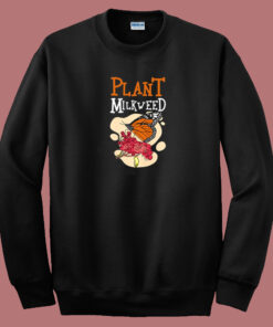 Plant Milkweed Butterfly Graphic 80s Sweatshirt Plant Milkweed Butterfly Graphic 80s Sweatshirt