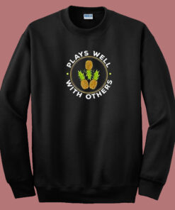 Plays Well With Others Pineapple 80s Sweatshirt Plays Well With Others Pineapple 80s Sweatshirt
