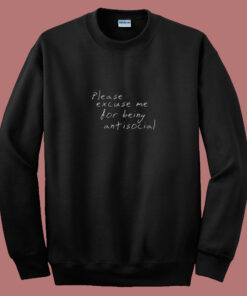 Please Excuse Me For Being Anti Social 80s Sweatshirt Please Excuse Me For Being Anti Social 80s Sweatshirt