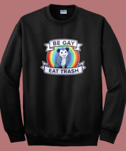 Possum Be Gay Eat Trash Sweatshirt Possum Be Gay Eat Trash Sweatshirt