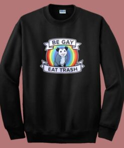 Possum Be Gay Eat Trash Sweatshirt Possum Be Gay Eat Trash Sweatshirt