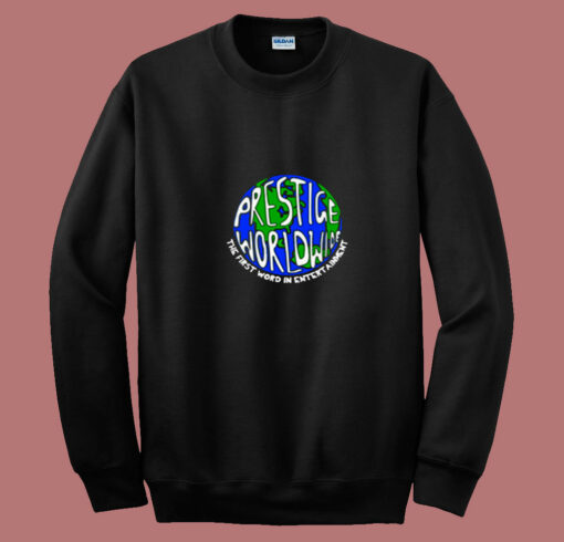 Prestige Worldwide The First Word In Entertainment 80s Sweatshirt