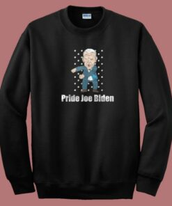 Pride Joe Biden Sweatshirt On Sale Pride Joe Biden Sweatshirt On Sale