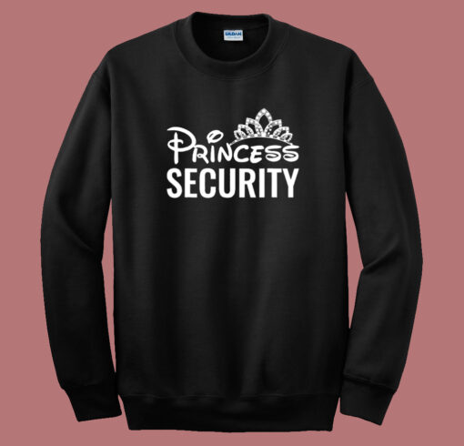 Princess Security Parody Sweatshirt