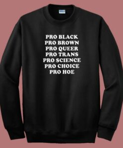 Pro Black Pro Brown Pro Queer Sweatshirt Pro Black Pro Brown Pro Queer Sweatshirt