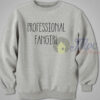Professional Fangirl Unisex Sweatshirt