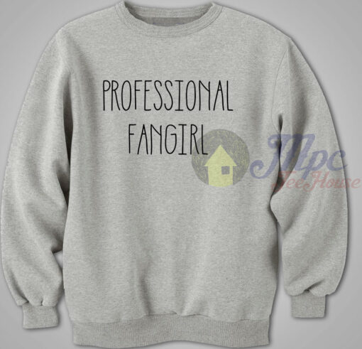 Professional Fangirl Unisex Sweatshirt