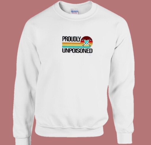 Proudly Unpoisoned Retro 80s Sweatshirt