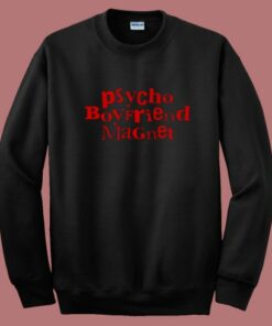 Psycho Boyfriend Magnet Sweatshirt Psycho Boyfriend Magnet Sweatshirt