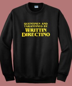 Quentinen And Tarantined Sweatshirt Quentinen And Tarantined Sweatshirt