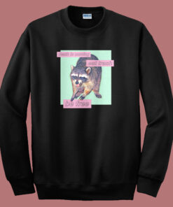Racoon Death Is Coming Sweatshirt Racoon Death Is Coming Sweatshirt