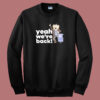 Randy Marsh Yeah We’re Back Sweatshirt